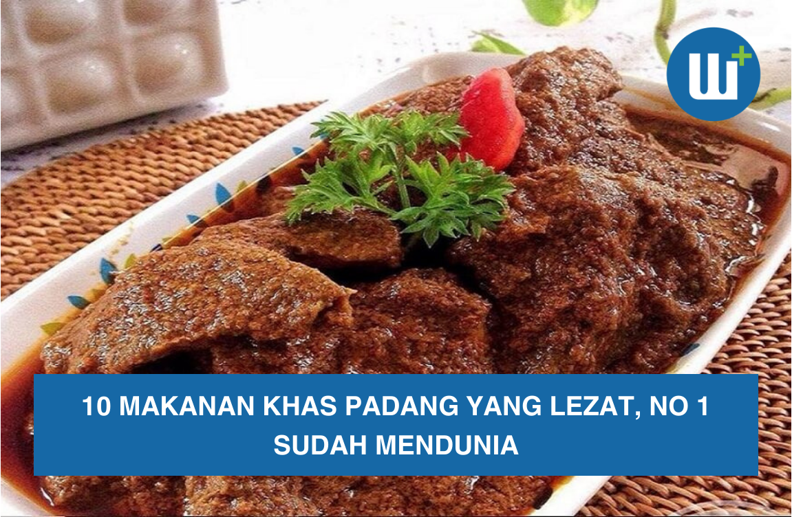 10 Makanan Khas Padang yang Lezat, No 1 Sudah Mendunia